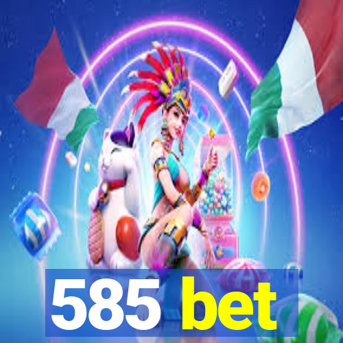 585 bet